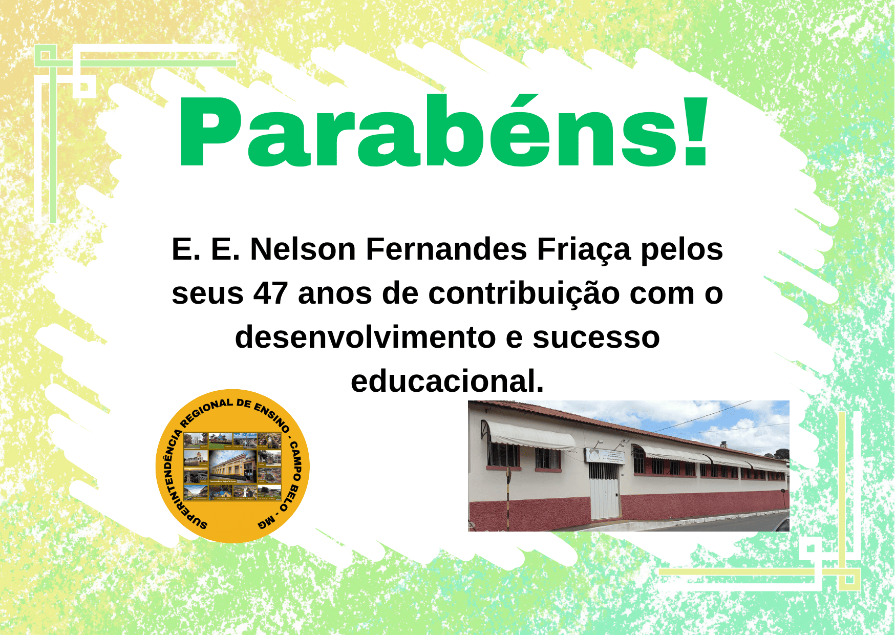 Parabéns E. E. Nelson Fernandes Friaça – Camacho-MG – 24/08