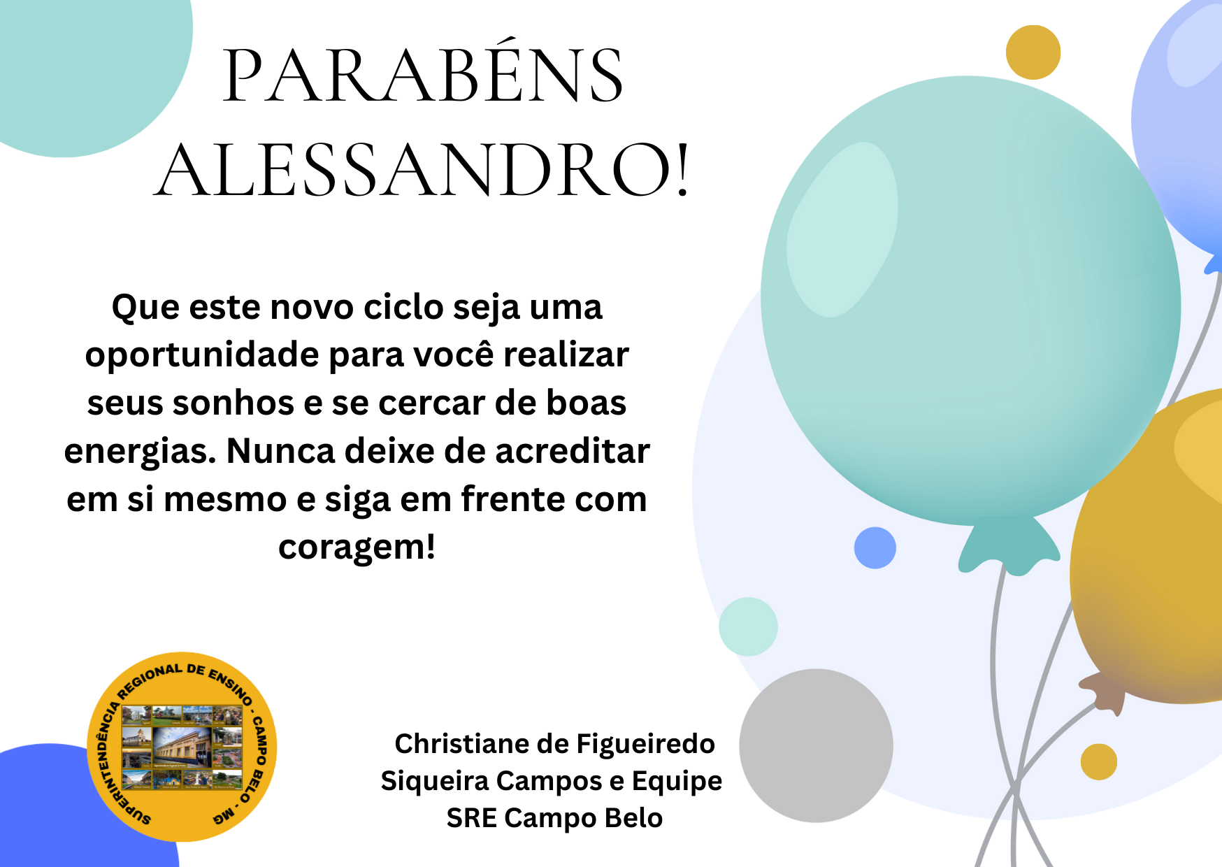 Parabéns Alessandro! Diretor da E. E. Dr. José Esteves de Andrade Botelho – Cana Verde-MG