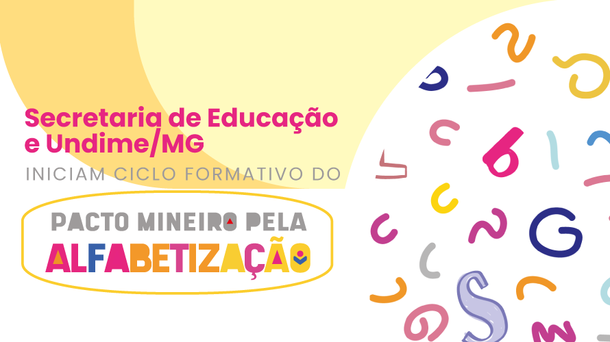 Secretaria de Educação e Undime/MG iniciam ciclo formativo do Pacto Mineiro pela Alfabetização