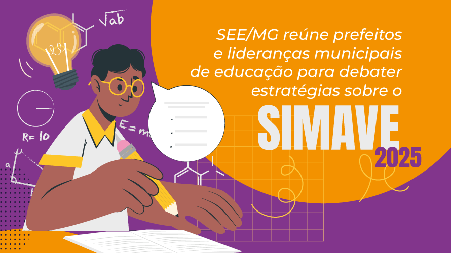 SEE/MG reúne prefeitos e lideranças municipais de educação para debater estratégias sobre o Simave 2025