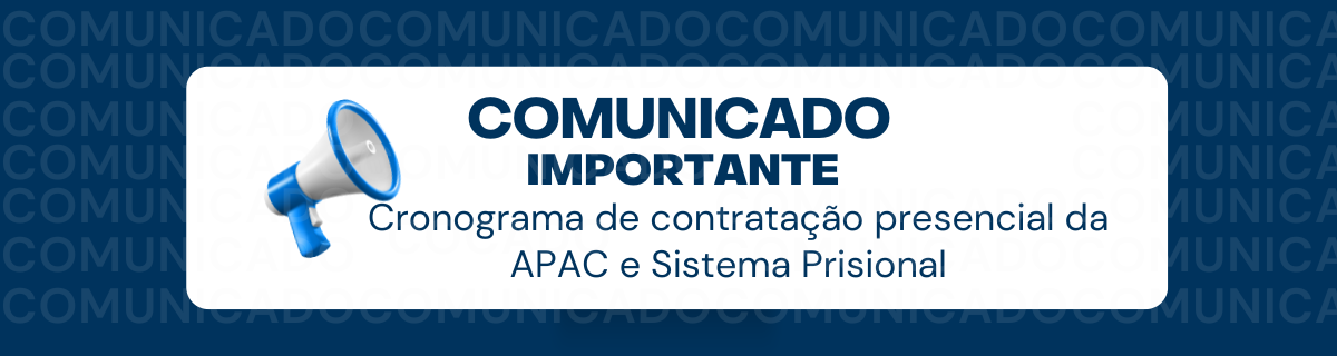 Imagem - Cronograma de contratação presencial da APAC e Sistema Prisional