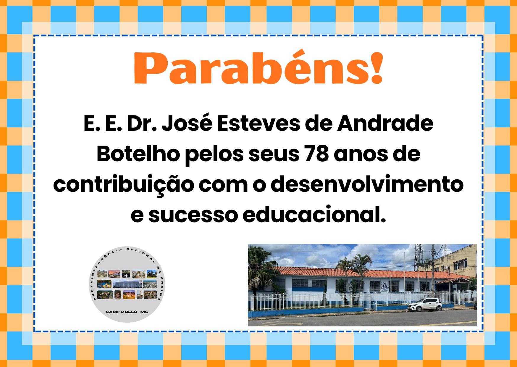 Parabéns E. E. Dr. José Esteves de Andrade Botelho – 10/04 – Cana Verde – MG