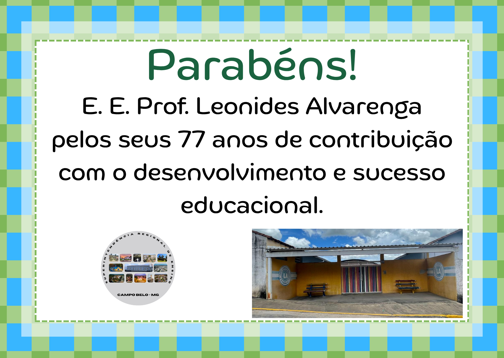 Parabéns E. E. Prof. Leonides Alvarega – 11/04 – Aguanil – MG
